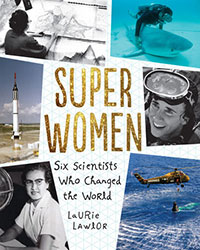 Super Women: Six Scientists Who Changed the World
