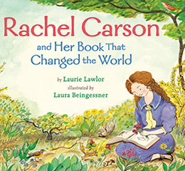 Rachel Carson and Her Book That Changed the World