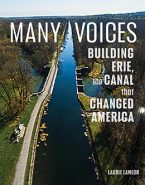 Many Voices Building Erie the Canal that Changed America